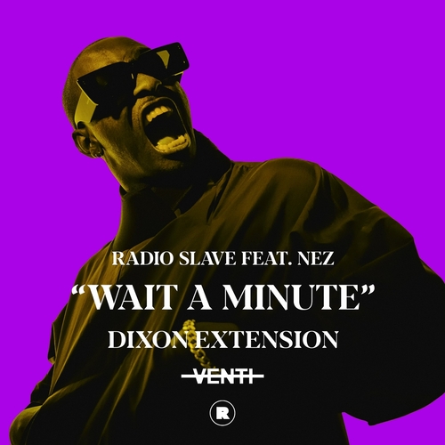 Radio Slave - Wait A Minute (Dixon Extension) [REKIDS207R]